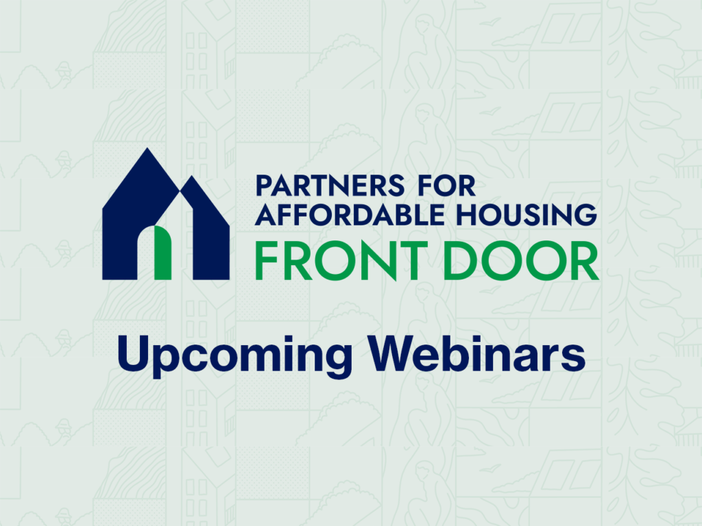 Partners for Affordable Housing Front Door Upcoming Webinars