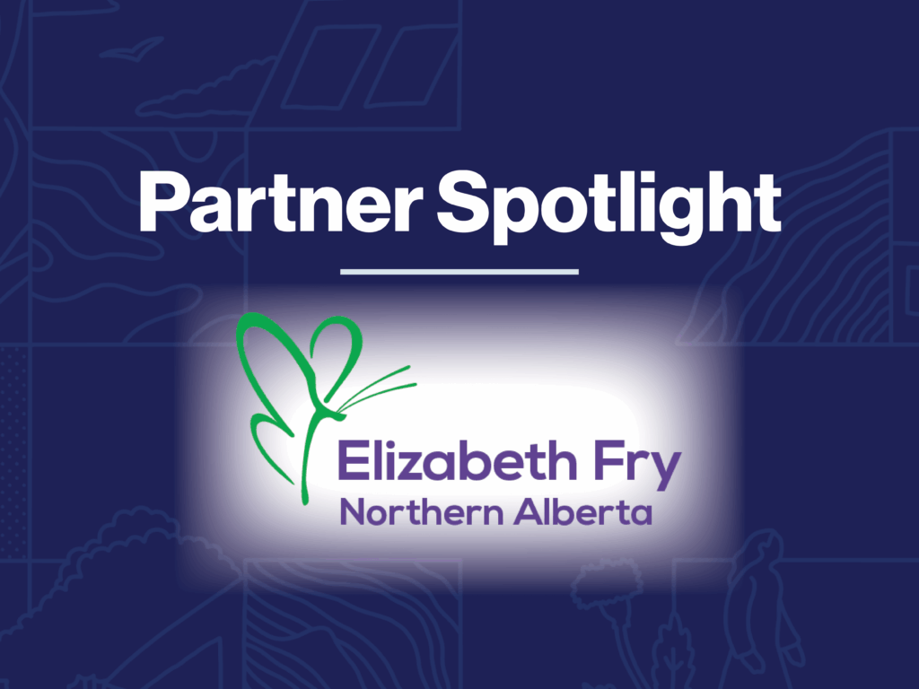 Graphic with dark blue background reading “Partner Spotlight: Elizabeth Fry Northern Alberta