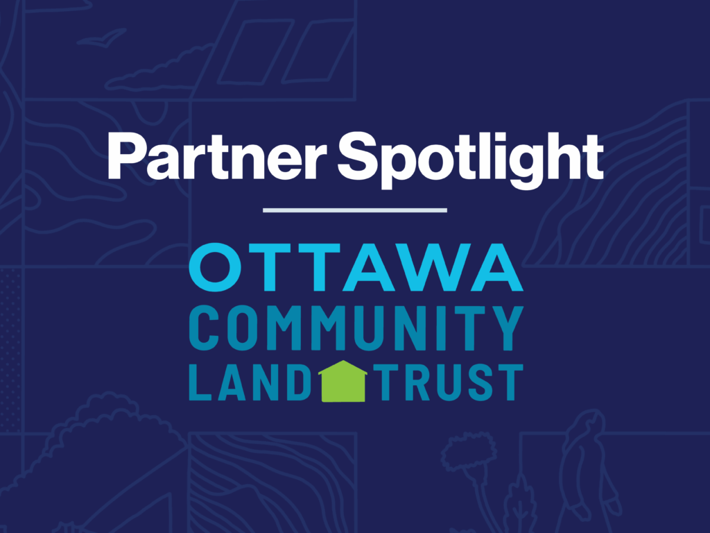 Partner spotlight article featuring Ottawa Community Land Trust